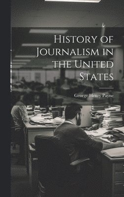 bokomslag History of Journalism in the United States