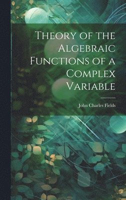 Theory of the Algebraic Functions of a Complex Variable 1