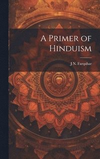 bokomslag A Primer of Hinduism