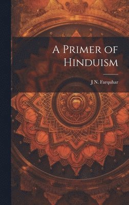 A Primer of Hinduism 1