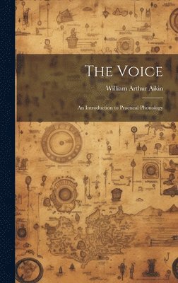 The Voice; an Introduction to Practical Phonology 1