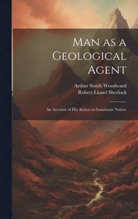 bokomslag Man as a Geological Agent