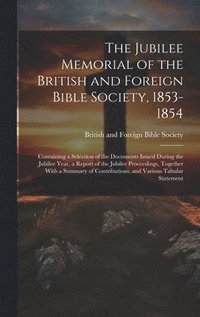 bokomslag Jubilee Memorial of the British and Foreign Bible Society, 1853-1854