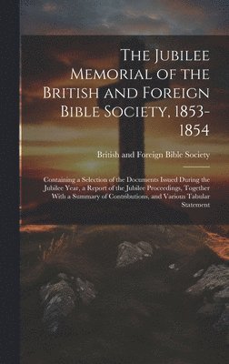 bokomslag Jubilee Memorial of the British and Foreign Bible Society, 1853-1854