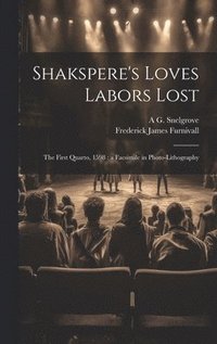 bokomslag Shakspere's Loves Labors Lost
