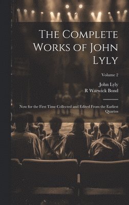 bokomslag The Complete Works of John Lyly