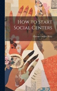 bokomslag How to Start Social Centers