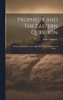 bokomslag Prophecy and The Eastern Question