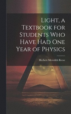 bokomslag Light, a Textbook for Students who Have had one Year of Physics