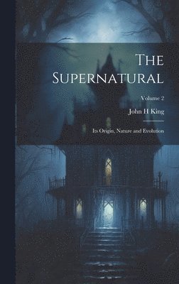 John H King - Supernatural, Inbunden