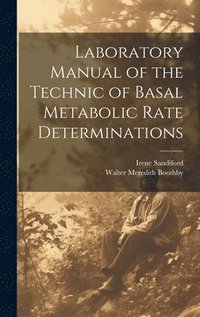 bokomslag Laboratory Manual of the Technic of Basal Metabolic Rate Determinations