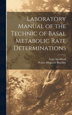 Laboratory Manual of the Technic of Basal Metabolic Rate Determinations 1