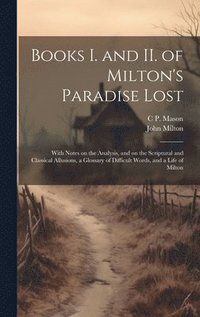 bokomslag Books I. and II. of Milton's Paradise Lost