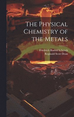 bokomslag The Physical Chemistry of the Metals