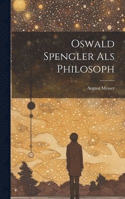 bokomslag Oswald Spengler als Philosoph