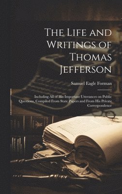 bokomslag The Life and Writings of Thomas Jefferson