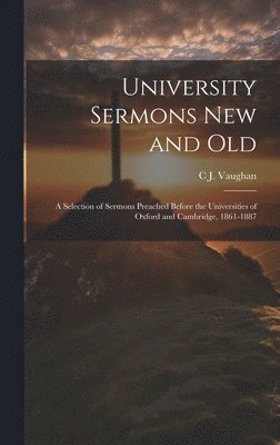 University Sermons new and Old