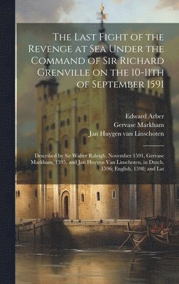 The Last Fight of the Revenge at sea Under the Command of Sir Richard Grenville on the 10-11th of September 1591 1