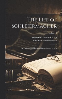 The Life of Schleiermacher 1