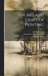 bokomslag The art and Craft of Printing