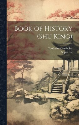 Confucius Confucius, Sepharial - Book of History (Shu King), Inbunden