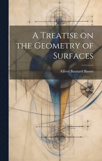 bokomslag Treatise on the Geometry of Surfaces