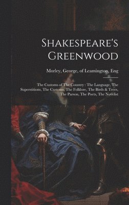 Shakespeare's Greenwood 1