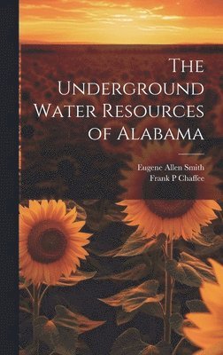 The Underground Water Resources of Alabama 1