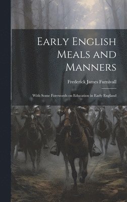 bokomslag Early English Meals and Manners