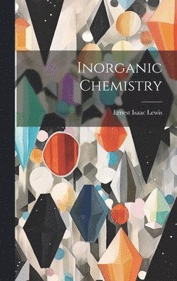 Ernest Isaac Lewis - Inorganic Chemistry, Inbunden