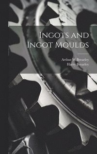 bokomslag Ingots and Ingot Moulds