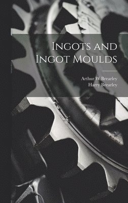 Ingots and Ingot Moulds 1