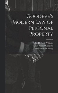 bokomslag Goodeve's Modern law of Personal Property