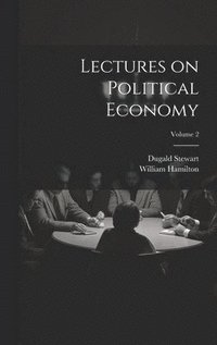 bokomslag Lectures on Political Economy; Volume 2