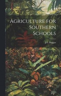 bokomslag Agriculture for Southern Schools