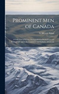 bokomslag Prominent men of Canada