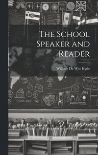 bokomslag The School Speaker and Reader