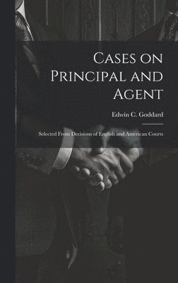 Cases on Principal and Agent