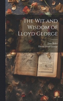 wit and Wisdom of Lloyd George