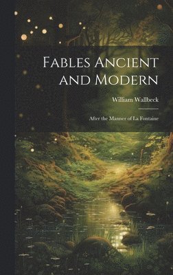 Fables Ancient and Modern
