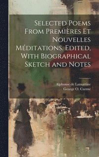 bokomslag Selected Poems From Premires et Nouvelles Mditations. Edited, With Biographical Sketch and Notes