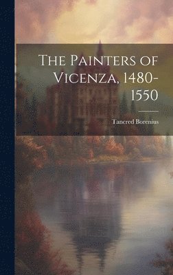 bokomslag The Painters of Vicenza, 1480-1550