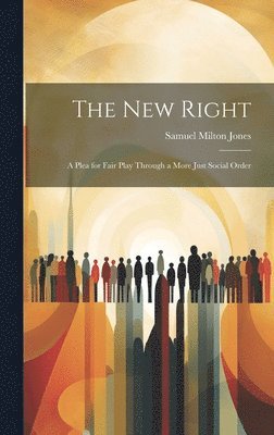 bokomslag new Right; a Plea for Fair Play Through a More Just Social Order