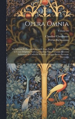 bokomslag Opera omnia; ex editione P. Burmanni secundi, cum notis et interpretatione in usum Delphini, variis lectionibus notis variorum recensu editionum et codicum et indice locupletissimo accurate