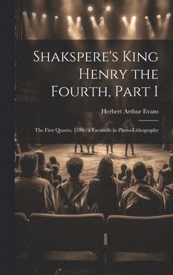 bokomslag Shakspere's King Henry the Fourth, Part I