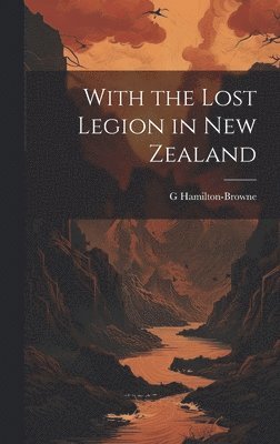 bokomslag With the Lost Legion in New Zealand