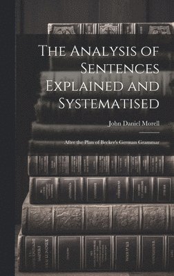 Analysis of Sentences Explained and Systematised