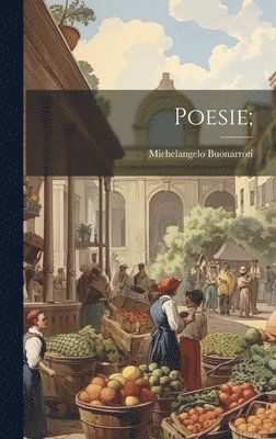 1475-1564 Michelangelo Buonarroti - Poesie;, Inbunden