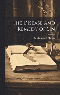 bokomslag Disease and Remedy of Sin