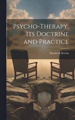 bokomslag Psycho-therapy, its Doctrine and Practice